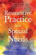 Praktyka naprawcza i specjalne potrzeby: Praktyczny przewodnik po pracy naprawczej z młodymi ludźmi - Restorative Practice and Special Needs: A Practical Guide to Working Restoratively with Young People