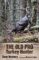 Stary zawodowy łowca indyków - Old Pro Turkey Hunter