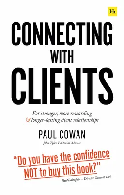 Łączenie się z klientami: Dla silniejszych, bardziej satysfakcjonujących i długotrwałych relacji z klientami - Connecting with Clients: For Stronger, More Rewarding and Longer-Lasting Client Relationships