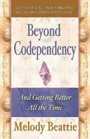 Beyond Codependency: I stawanie się lepszym przez cały czas - Beyond Codependency: And Getting Better All the Time