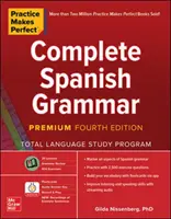 Praktyka czyni mistrza: Kompletna gramatyka hiszpańska, wydanie Premium czwarte - Practice Makes Perfect: Complete Spanish Grammar, Premium Fourth Edition