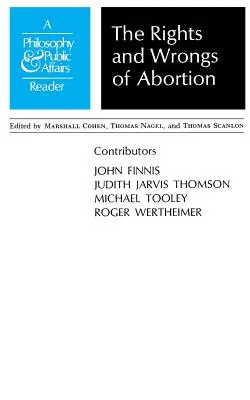 Prawa i krzywdy związane z aborcją: Czytelnik filozofii i spraw publicznych - Rights and Wrongs of Abortion: A Philosophy and Public Affairs Reader