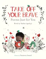 Take Off Your Brave: Wiersze tylko dla ciebie - Take Off Your Brave: Poems Just for You