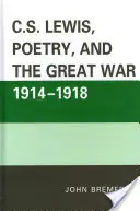 C.S. Lewis, poezja i wielka wojna 1914-1918 - C.S. Lewis, Poetry, and the Great War 1914-1918