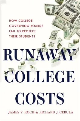 Uciekające koszty studiów: Jak rady zarządzające uczelni nie chronią swoich studentów - Runaway College Costs: How College Governing Boards Fail to Protect Their Students