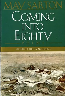 Coming Into Eighty: Wiersze - Coming Into Eighty: Poems