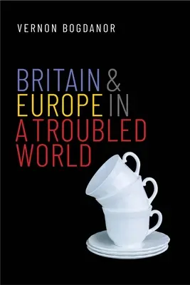 Wielka Brytania i Europa w niespokojnym świecie - Britain and Europe in a Troubled World