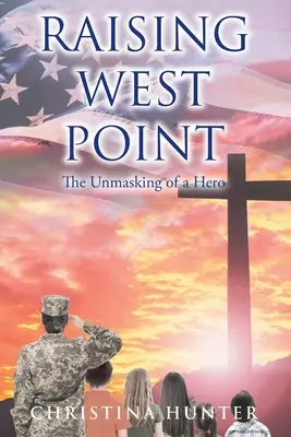 Raising West Point: Zdemaskowanie bohatera - Raising West Point: The Unmasking of a Hero