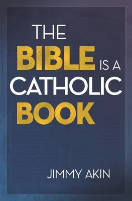 Biblia jest księgą katolicką - The Bible Is a Catholic Book