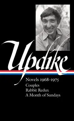 John Updike: Powieści 1968-1975 (Loa #326): Pary / Królik Redux / Miesiąc niedziel - John Updike: Novels 1968-1975 (Loa #326): Couples / Rabbit Redux / A Month of Sundays