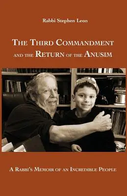 Trzecie przykazanie i powrót anusim: wspomnienia rabina o niesamowitym narodzie - The Third Commandment and the Return of the Anusim: A Rabbi's Memoir of an Incredible People