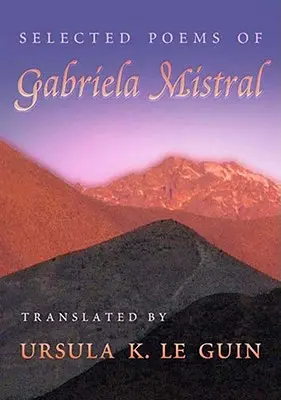 Wybrane wiersze Gabrieli Mistral - Selected Poems of Gabriela Mistral