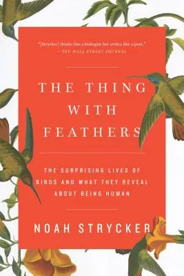 Rzecz z piórami: Zaskakujące życie ptaków i to, co mówią o byciu człowiekiem - The Thing with Feathers: The Surprising Lives of Birds and What They Reveal about Being Human