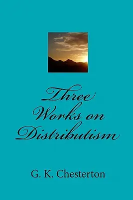 Trzy dzieła o dystrybucjonizmie - Three Works on Distributism