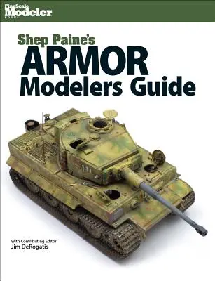 Przewodnik modelarza pancerzy Shepa Paine'a - Shep Paine's Armor Modeler Guide