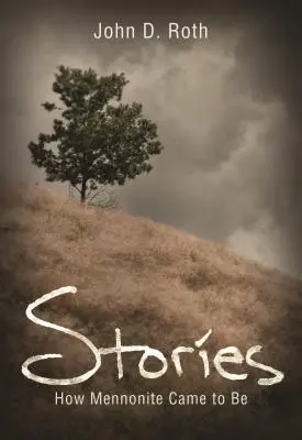 Historie: Jak powstali mennonici - Stories: How Mennonites Came to Be