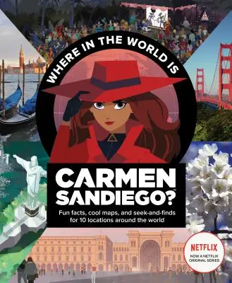 Gdzie na świecie jest Carmen Sandiego? Z zabawnymi faktami, fajnymi mapami oraz poszukiwaniem i odnajdywaniem 10 miejsc na całym świecie - Where in the World Is Carmen Sandiego?: With Fun Facts, Cool Maps, and Seek and Finds for 10 Locations Around the World