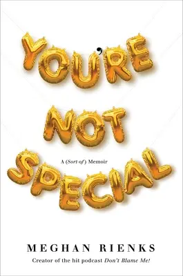 Nie jesteś wyjątkowy: A (Sort-Of) Memoir - You're Not Special: A (Sort-Of) Memoir