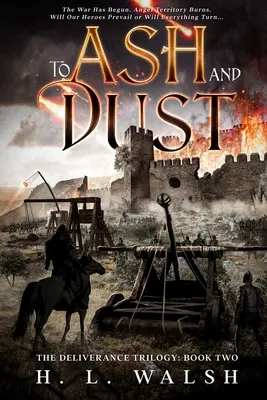 To Ash and Dust: The Deliverance Trilogy: Księga druga - To Ash and Dust: The Deliverance Trilogy: Book Two