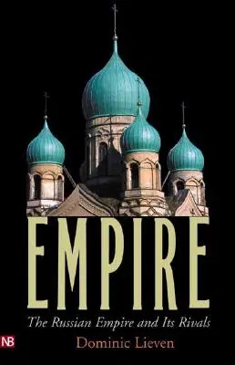 Imperium: Imperium Rosyjskie i jego rywale - Empire: The Russian Empire and Its Rivals