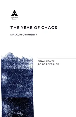 Rok chaosu: Irlandia Północna na krawędzi wojny domowej, 1971-72 - The Year of Chaos: Northern Ireland on the Brink of Civil War, 1971-72