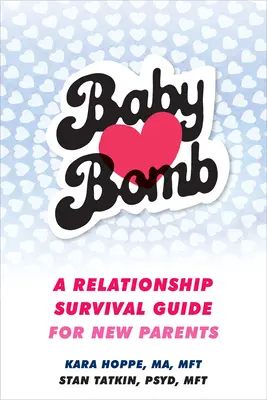 Baby Bomb: Przewodnik przetrwania w związku dla nowych rodziców - Baby Bomb: A Relationship Survival Guide for New Parents