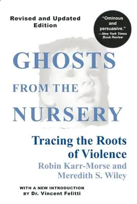 Duchy z przedszkola: Śledząc korzenie przemocy - Ghosts from the Nursery: Tracing the Roots of Violence