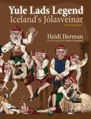 Legenda Yule Lads: Islandzkie Jlasveinar - Yule Lads Legend: Iceland's Jlasveinar