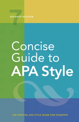 Zwięzły przewodnik po stylu APA: Wydanie siódme, oficjalne, najnowsze, 2020 Copyright - Concise Guide to APA Style: Seventh Edition, Official, Newest, 2020 Copyright