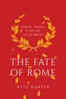 Los Rzymu: Klimat, choroby i koniec imperium - The Fate of Rome: Climate, Disease, and the End of an Empire