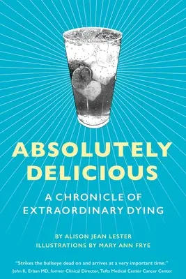 Absolutnie pyszne: kronika niezwykłego umierania - Absolutely Delicious: A Chronicle of Extraordinary Dying