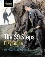 39 Steps Przewodnik po dramacie dla AQA GCSE Drama - 39 Steps Play Guide for AQA GCSE Drama