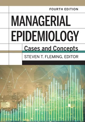 Epidemiologia menedżerska: Przypadki i koncepcje, wydanie 4 - Managerial Epidemiology: Cases and Concepts, 4th Edition