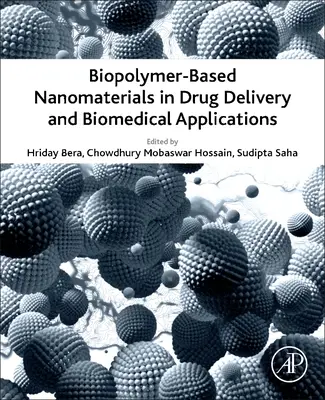 Nanomateriały na bazie biopolimerów w dostarczaniu leków i zastosowaniach biomedycznych - Biopolymer-Based Nanomaterials in Drug Delivery and Biomedical Applications