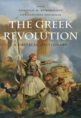 Grecka rewolucja: Słownik krytyczny - The Greek Revolution: A Critical Dictionary