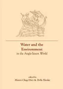 Woda i środowisko w świecie anglosaskim - Water and the Environment in the Anglo-Saxon World