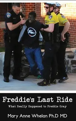 Freddie's Last Ride: Co naprawdę stało się z Freddiem Grayem? - Freddie's Last Ride: What Really Happened to Freddie Gray?