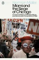 Miami i oblężenie Chicago - Nieformalna historia konwencji republikanów i demokratów w 1968 r. - Miami and the Siege of Chicago - An Informal History of the Republican and Democratic Conventions of 1968