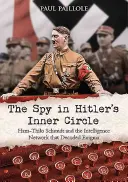 Szpieg w wewnętrznym kręgu Hitlera: Hans-Thilo Schmidt i sieć wywiadowcza, która rozszyfrowała Enigmę - The Spy in Hitler's Inner Circle: Hans-Thilo Schmidt and the Intelligence Network That Decoded Enigma