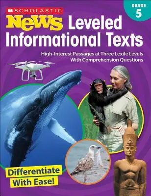 Scholastic News Levelled Informational Texts: Klasa 5: interesujące fragmenty na trzech poziomach leksykalnych z pytaniami dotyczącymi rozumienia tekstu - Scholastic News Leveled Informational Texts: Grade 5: High-Interest Passages at Three Lexile Levels with Comprehension Questions