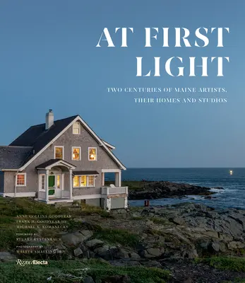 At First Light: Dwa stulecia artystów z Maine, ich domy i studia - At First Light: Two Centuries of Maine Artists, Their Homes and Studios