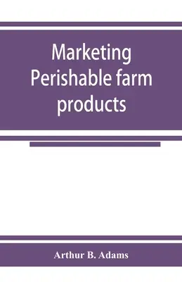 Marketing łatwo psujących się produktów rolnych - Marketing perishable farm products