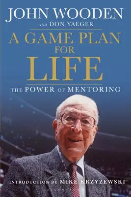 Plan gry na całe życie: Moc mentoringu - A Game Plan for Life: The Power of Mentoring