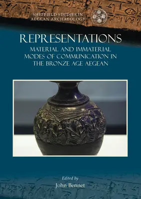 Reprezentacje: Materialne i niematerialne sposoby komunikacji w epoce brązu na Morzu Egejskim - Representations: Material and Immaterial Modes of Communication in the Bronze Age Aegean