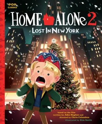 Home Alone 2: Zagubieni w Nowym Jorku: Klasyczna ilustrowana opowieść - Home Alone 2: Lost in New York: The Classic Illustrated Storybook