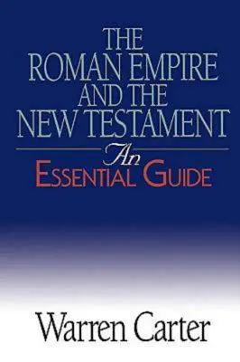 Imperium Rzymskie i Nowy Testament: Niezbędny przewodnik - The Roman Empire and the New Testament: An Essential Guide