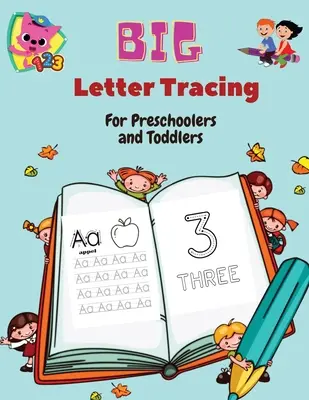 BIG Letter Tracing for Preschoolers and Toddlers: Homeschool Preschool Learning Activities for 3+ year olds (Big ABC Books) Śledzenie liter, cyfr, - BIG Letter Tracing for Preschoolers and Toddlers: Homeschool Preschool Learning Activities for 3+ year olds (Big ABC Books) Tracing Letters, Numbers,