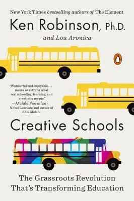 Kreatywne szkoły: Oddolna rewolucja, która zmienia edukację - Creative Schools: The Grassroots Revolution That's Transforming Education
