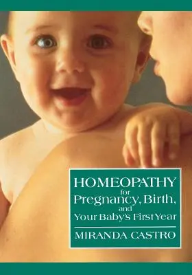 Homeopatia w ciąży, porodzie i pierwszym roku życia dziecka - Homeopathy for Pregnancy, Birth, and Your Baby's First Year