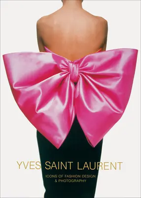 Yves Saint Laurent: Ikony projektowania i fotografii mody - Yves Saint Laurent: Icons of Fashion Design & Photography